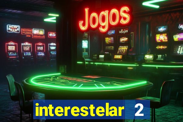 interestelar 2 trailer dublado